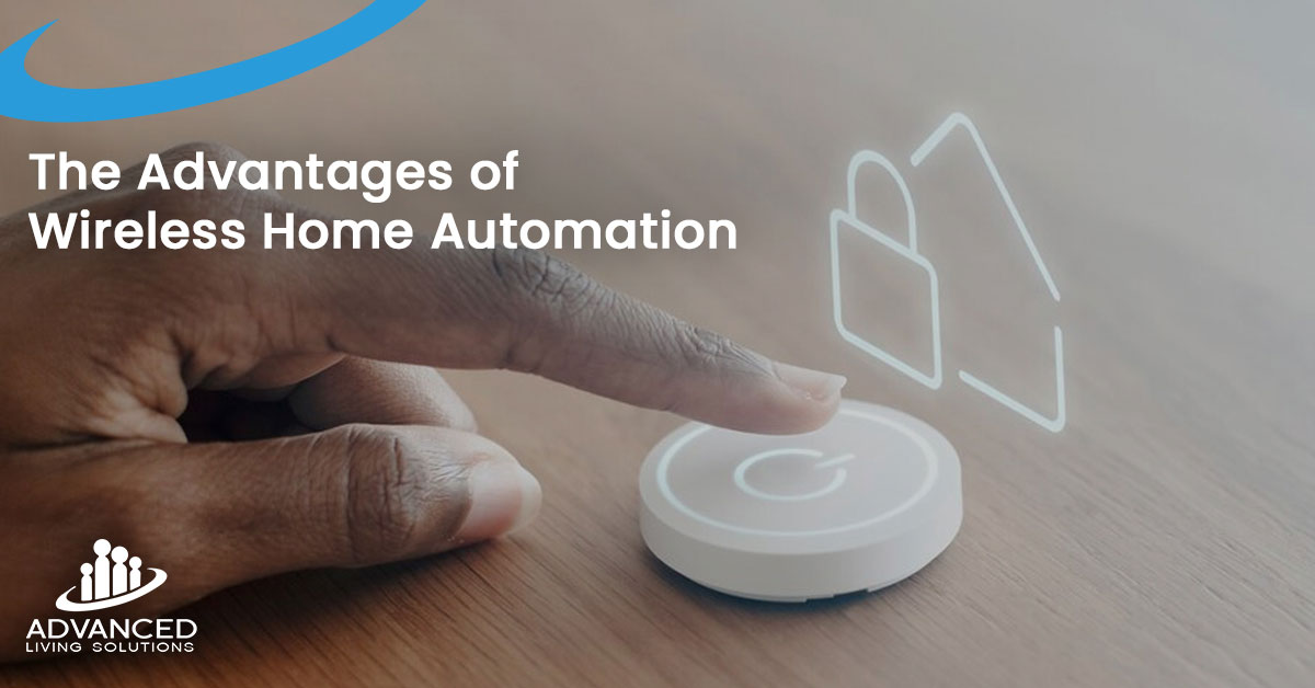 The Advantages of Wireless Home Automation